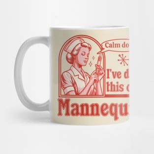 Calm Down I've Done This on a Mannequin - Funny Nurse Retro Mug